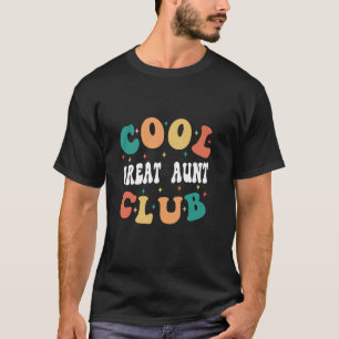 Cool Great Aunt Club Funny Great Aunt Humor Grand T-Shirt
