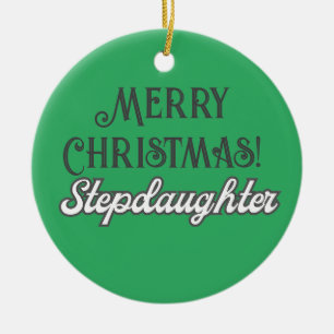 Cool Green Text Merry Christmas Stepdaughter Ceramic Ornament