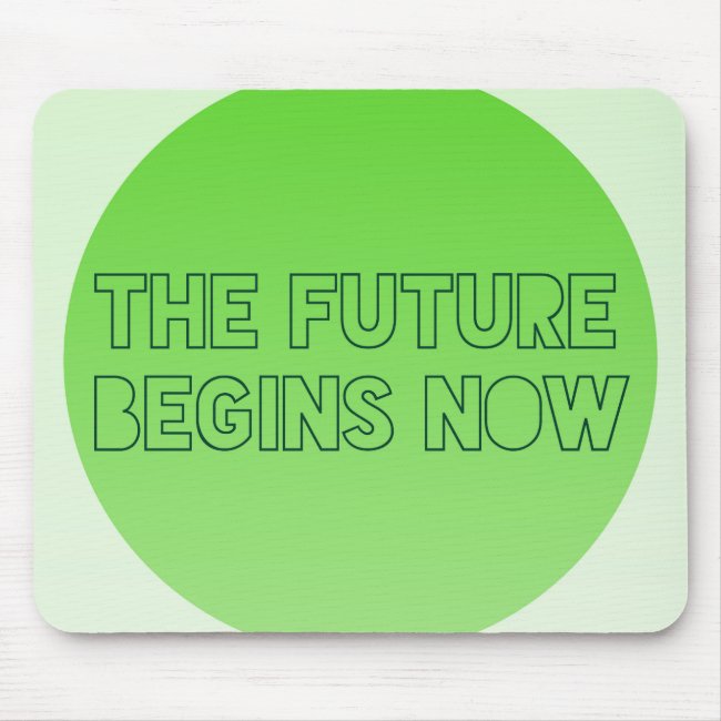 Cool Green The Future Begins Now Typography Mousepad