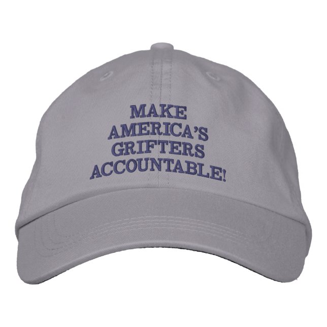 Cool Grey - Make america's grifters accountable! Embroidered Baseball Cap (Front)
