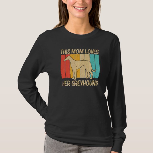 Cool Greyhound For Mom Women Sighthound Pet Dog Br T-Shirt (Front)