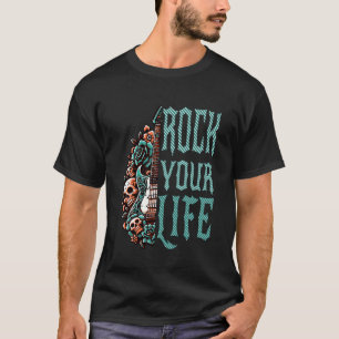 Cool Guitar and Skull Rock Your Life T-Shirt