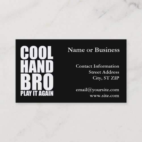 COOL HAND BRO PLAY IT AGAIN BUSINESS CARD