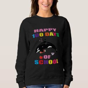 Cool Happy 100th Day Of School Orca Sweatshirt