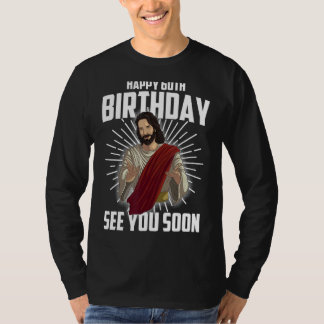 Cool Happy 60th Birthday Gift Funny Jesus See You T-Shirt