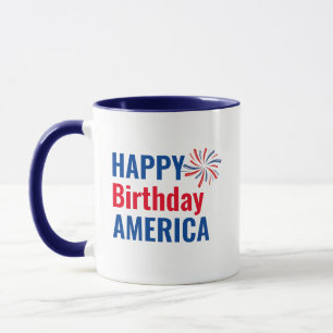 Cool Happy Birthday America July 4th USA Patriotic Mug