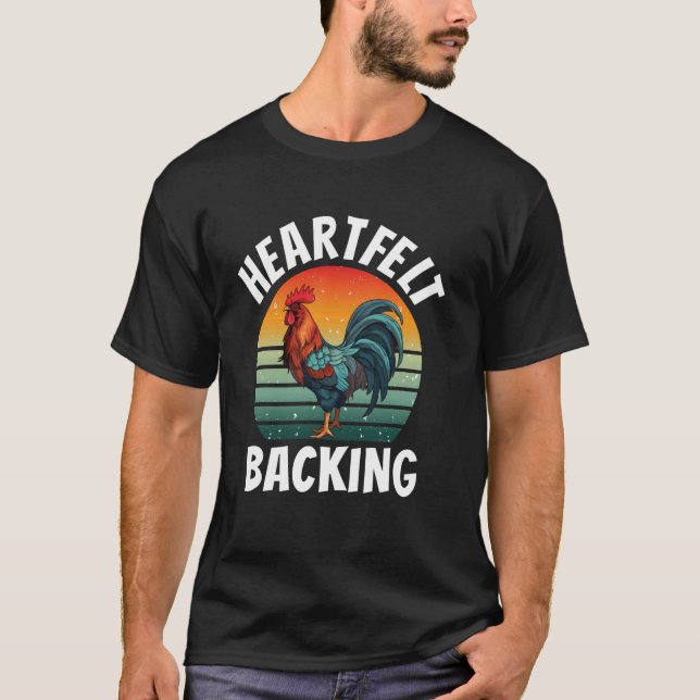 Cool Heartfelt Backing Chicken Rooster Farmer Menu T-Shirt (Front)