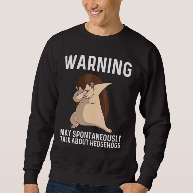 Cool Hedgehog For Men Women Spiny Quills Garden An Sweatshirt (Front)