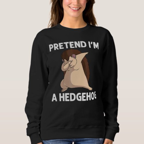 Cool Hedgehog For Men Women Spiny Quills Garden An Sweatshirt