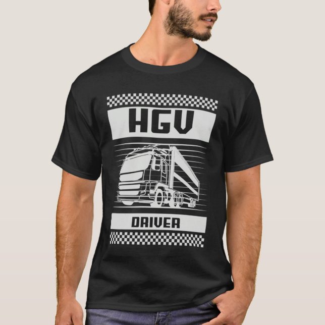 Cool HGV Heavy Goods Vehicle Lorry Truck Driver  1 T-Shirt (Front)