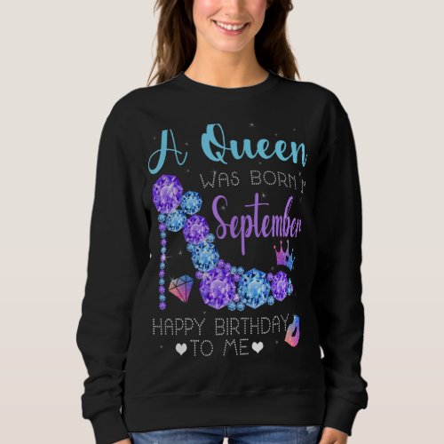 Cool High Heel Bday Girl Women A Queen Was Born In Sweatshirt