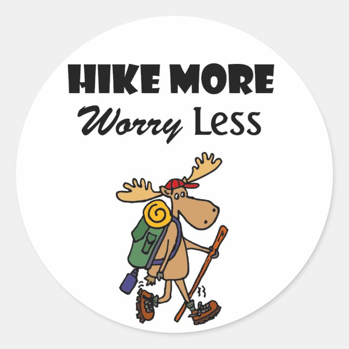 Cool Hike More Worry Less Moose Hiking Cartoon Classic Round Sticker Zazzle Com