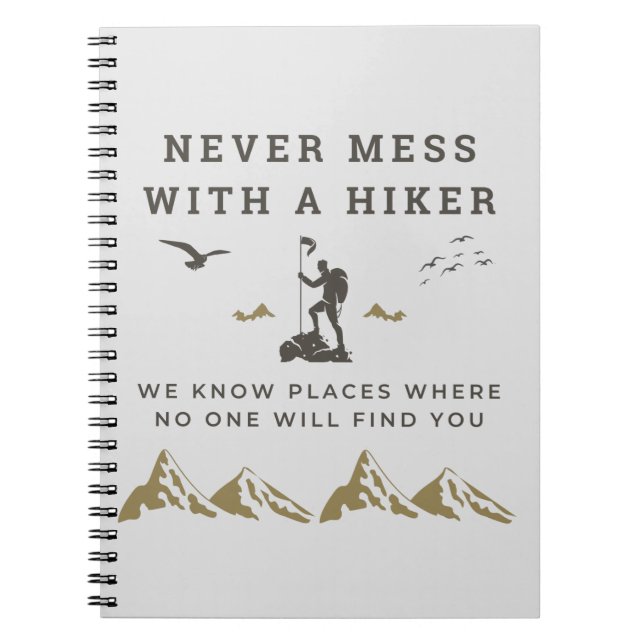 Cool Hiking Never Mess With A Hiker  Notebook (Front)