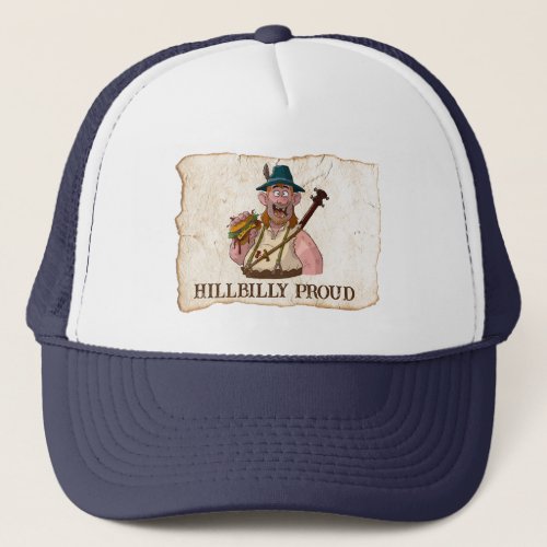 Cool HillBilly Proud Trucker Hat Trucker Hat