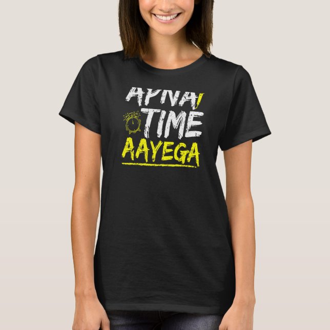 Cool Hindi Slogan Apna Time Aayega T-Shirt (Front)
