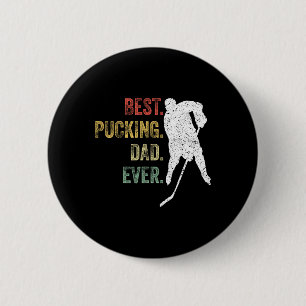 Cool Hockey Dad Gift Funny Best Pucking Dad Ever S Button