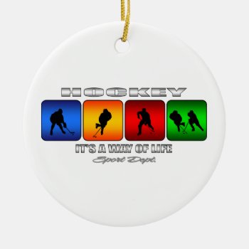 Cool Hockey It Is A Way Of Life Ceramic Ornament by TheArtOfPamela at Zazzle