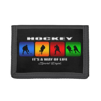 Cool Hockey It Is A Way Of Life Tri-fold Wallet by TheArtOfPamela at Zazzle