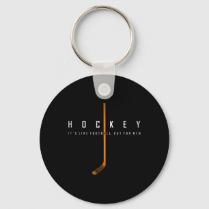 Cool Hockey Its Like Footll But For Men Vintage Ic Keychain
