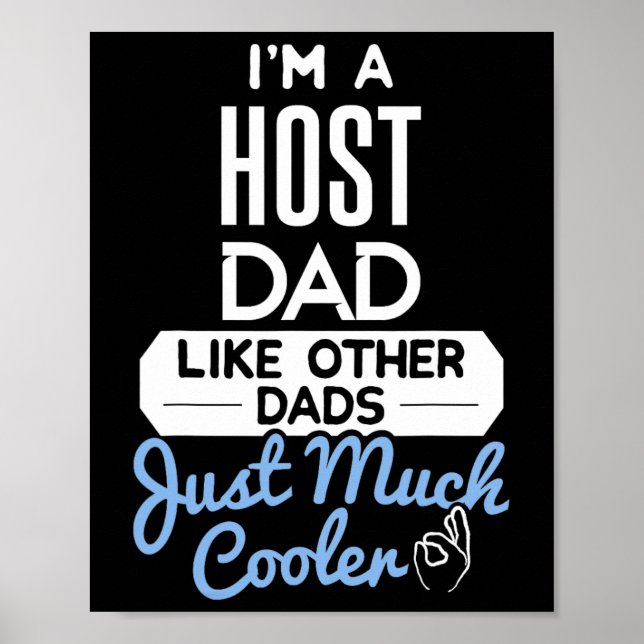 Cool Host Dad Fathers Day Gift  Poster (Front)
