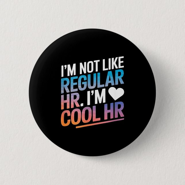 Cool Hr Funny Hr Office Quote Human Resources  Button (Front)
