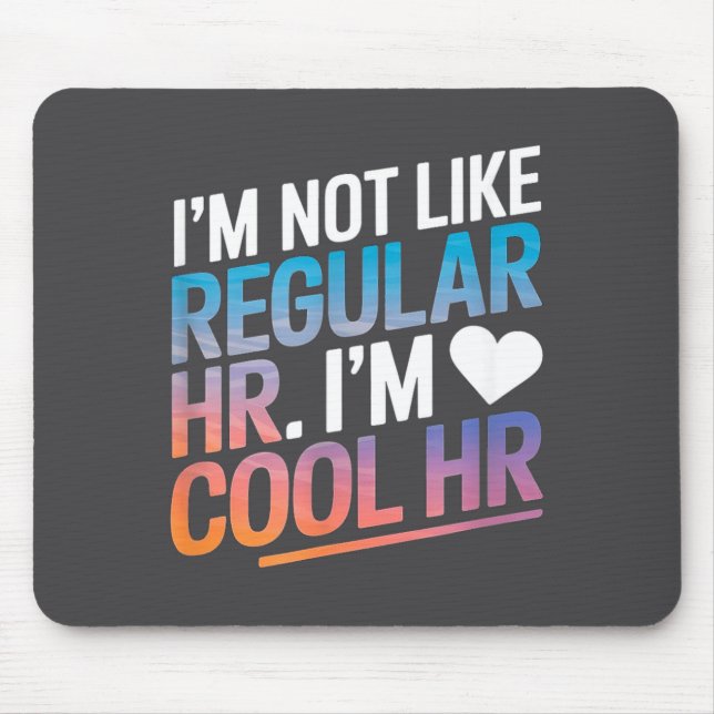 Cool Hr Funny Hr Office Quote Human Resources  Mouse Pad (Front)