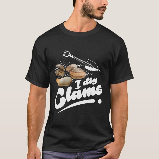 Cool I Dig Clams Funny Clamming Gift Clam Digging  T-Shirt (Front)