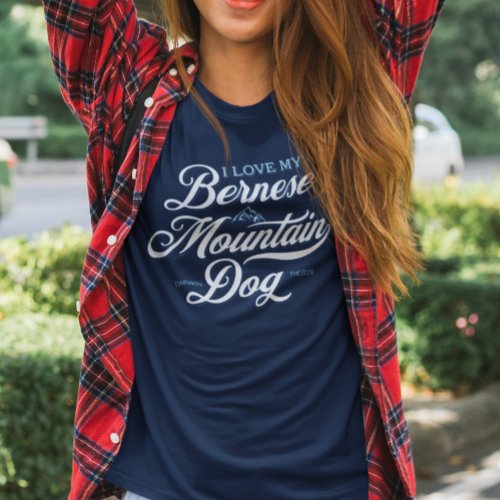Cool I Love My Bernese Mountain Dog Personalized T_Shirt