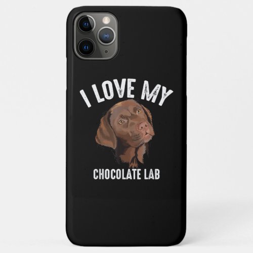 Cool I Love My Chocolate Lab Funny Brown Labrador iPhone 11 Pro Max Case