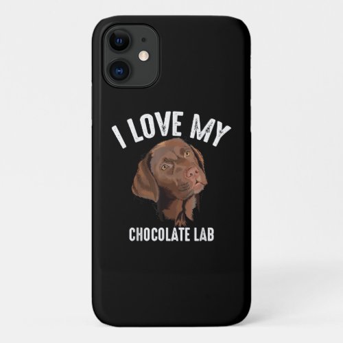 Cool I Love My Chocolate Lab Funny Brown Labrador iPhone 11 Case