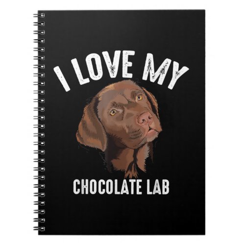 Cool I Love My Chocolate Lab Funny Brown Labrador Notebook