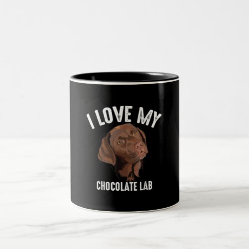 Cool I Love My Chocolate Lab Funny Brown Labrador Two_Tone Coffee Mug