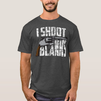 Cool I Shoot Blanks For Boys Who Undergone T-Shirt