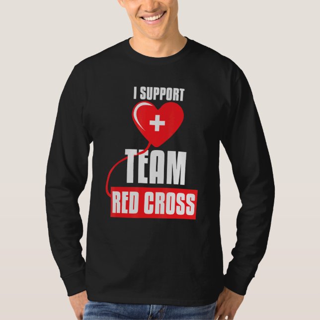 Cool I Support Team Red Cross Caring Red Cross Act T-Shirt (Front)