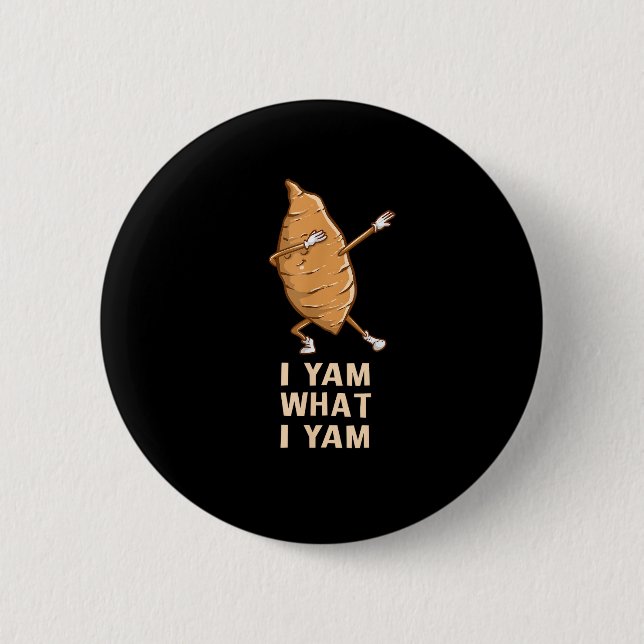 Cool I Yam What I Yam - Funny Dabbing Fan Dancer  Button (Front)