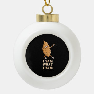 Cool I Yam What I Yam - Funny Dabbing Fan Dancer Ceramic Ball Christmas Ornament