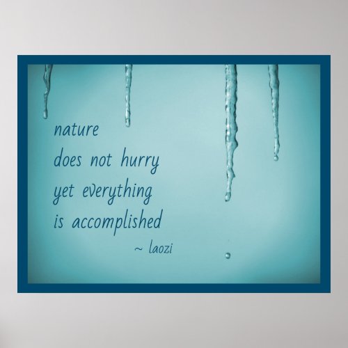 Cool Ice Blue WaterDrops Melting Icicles Zen Quote Poster