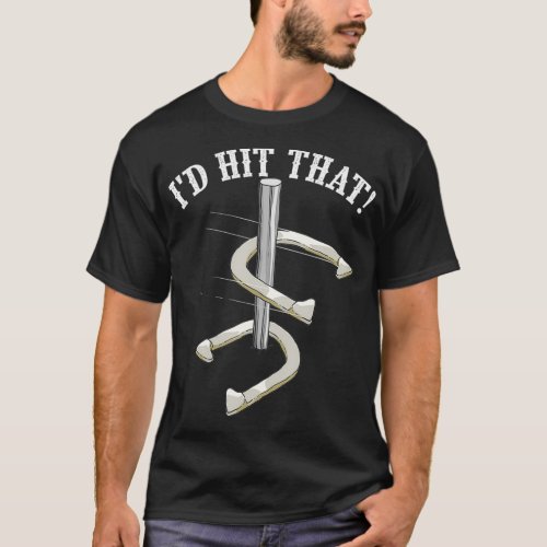 Cool Id Hit That  Funny Horseshoe Pitching Player T_Shirt