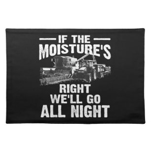 Cool If The Moisture's Right Farmer Gift Funny Far Cloth Placemat