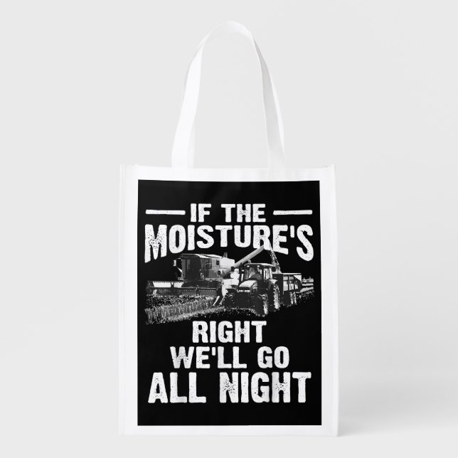 Cool If The Moisture's Right Farmer Gift Funny Far Grocery Bag (Front)