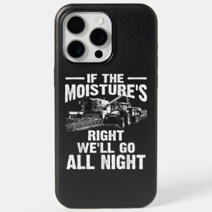Cool If The Moisture's Right Farmer Gift Funny Far iPhone 15 Pro Max Case