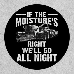 Cool If The Moisture's Right Farmer Gift Funny Far Patch