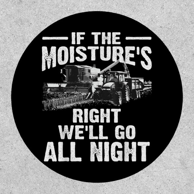 Cool If The Moisture's Right Farmer Gift Funny Far Patch (Front)