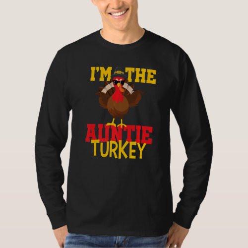 Cool Im The Auntie Turkey Happy thanksgiving Than T_Shirt