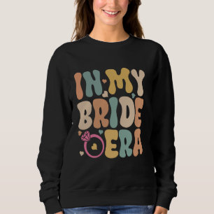 Cool In My Bride Era Fiance Wedding Engagement Cou Sweatshirt
