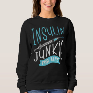 Cool Insulin Junkie Funny Diabetes Awareness Gift  Sweatshirt
