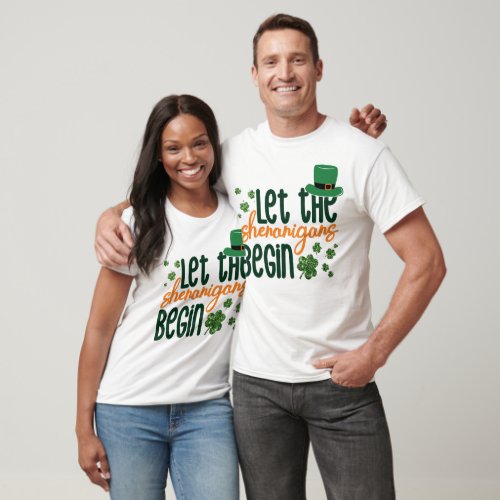 Cool Irish Pride Quote Let the Shenanigans Begin T_Shirt