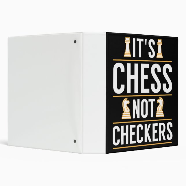 cool its chess not checkers checkers players gift 3 ring binder (Background)