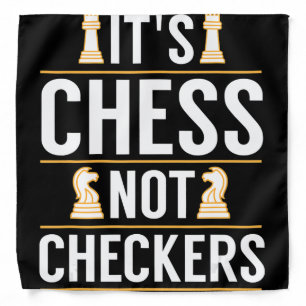 cool its chess not checkers checkers players gift bandana