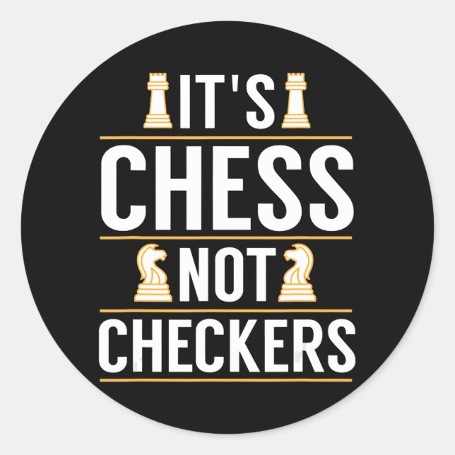 cool its chess not checkers checkers players gift classic round sticker (Front)
